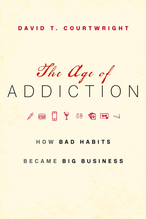 courtwright_age-of-addiction